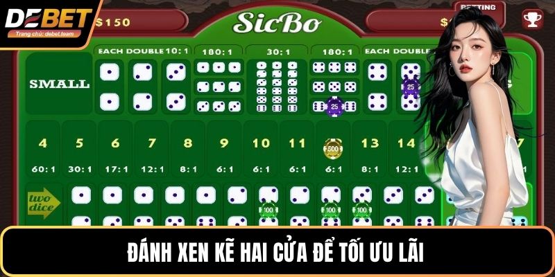 Đánh xen kẽ hai cửa để tối ưu lãi