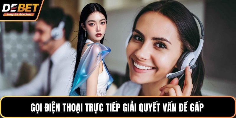 Gọi điện thoại trực tiếp giải quyết vấn đề gấp