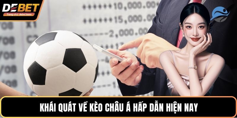 Khái quát về kèo châu Á hấp dẫn hiện nay